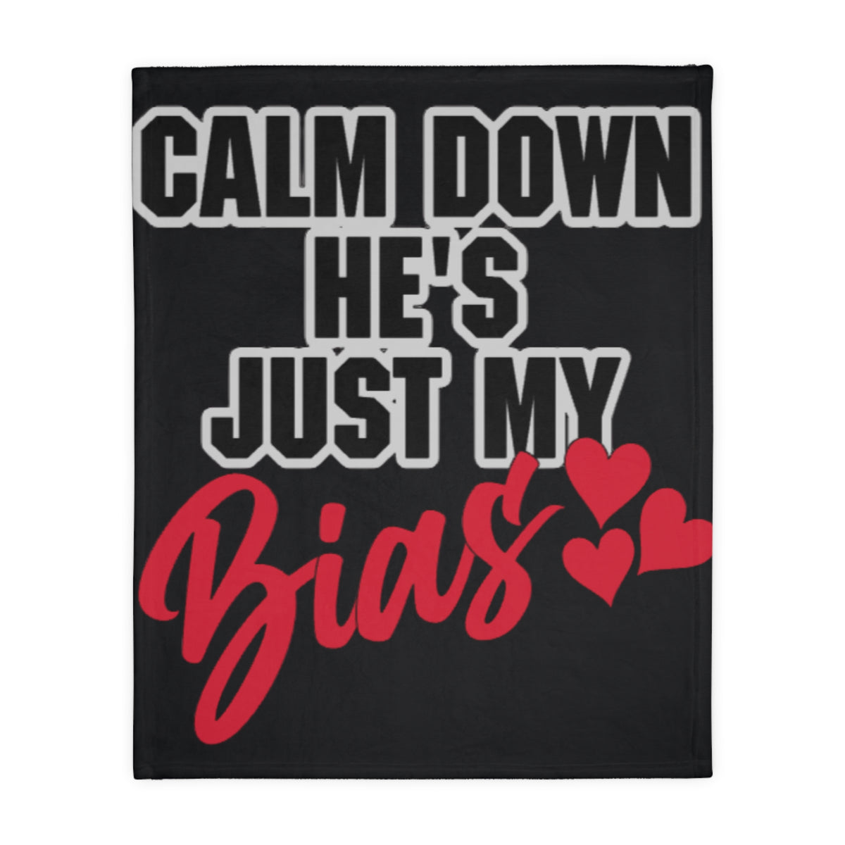 Calm Down He’s Just My Bias” K-Pop Fan Blanket